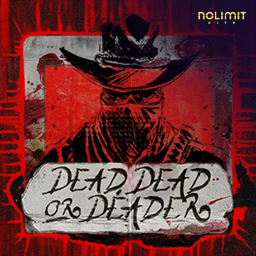 รวมเกมสล็อตทุกค่าย - Dead, Dead Or Deader