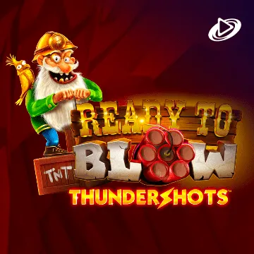 Ready to Blow Thundershots
