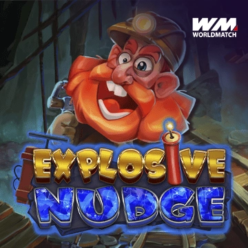 รวมเกมสล็อตทุกค่าย - Explosive Nudge